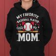 MomBall Player My Favorite Baseball Player Calls Me Mom Women Hoodie