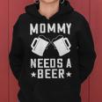 Mommy Needs A Beer Mama Bier Spruch Kapuzenpullover für Damen