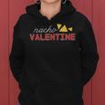 Nacho Valentine Day Sarcastic Anti V-Day Love Women Hoodie