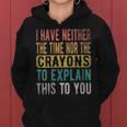 I Have Neither The Time Nor Crayons Retro Vintage Women Hoodie