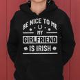 Be Nice To Me My Girlfriend Is Irish St Patrick's Day Women Hoodie
