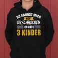 Nicht Erschrecken Papa Mama Drei 3 Kinder Slogan Kapuzenpullover für Damen