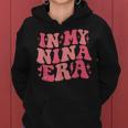 In My Nina Era Lover Groovy Retro Mom Mother's Day Women Hoodie