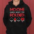 No One Cares What You Folded Casino Gambling Poker Women Hoodie