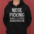 Nose Picking Is My Favorite Sport Sarcastic Humor Women Hoodie