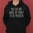 You Did Not Wake Up Today To Be Mediocre Workout Lifting Gym Women Hoodie