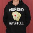 Nurses Never Fold Playing Cards Nurse Life Women Hoodie