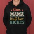 Ohne Mama Läuft Hier Nichts Beste Mama Kapuzenpullover für Damen