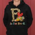 P Is For Pre K Teacher Leopard First Day Of School Women Hoodie