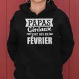 Papas Geniaux Sont Nes En Fevrier T-Shirt Sweat à capuche femme