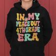 In My Peace Out 4Th Grade Era Groovy Last Day Of 4Th Grade Women Hoodie