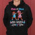 Pink Or Blue Big Sister Loves You Black Baby Gender Reveal Women Hoodie
