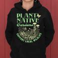 Plant Native Gardens Support Local Wildlife Gardening Women Hoodie
