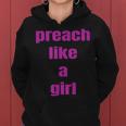 Preach Like A Girl PastorFor Woman Preacher Women Hoodie