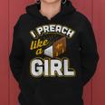 I Preach Like A Girl Pastor Preacher Women Hoodie