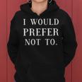 I Would Prefer Not To Sayings Women Women Hoodie