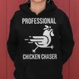 Professional Chicken Chaser Farmer Chicken Farm Women Hoodie
