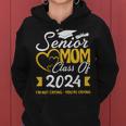 Proud Senior Mom Class Of 2024 I'm Not Crying You're Crying Women Hoodie