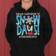 Proud Supporter Of Snow Days Teacher Crew Women Hoodie