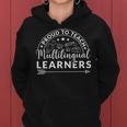 Proud To Teach Multilingual Learners Maestra Spanish Teacher Women Hoodie