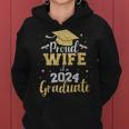 Proud Wife Of A Class Of 2024 Graduate Senior Graduation Women Hoodie