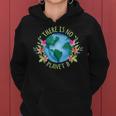 There Is No Planet B Save Mother Earth Love Environment Women Hoodie