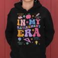 In My Retirement Era Retro Groovy Retired Teacher Women Women Hoodie