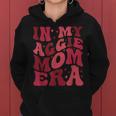 Retro In My Aggie Mom Era Mother's Day Aggie Mom Aggie Mama Women Hoodie