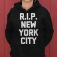 Rip New York City Saying Sarcastic Novelty Nyc Women Hoodie