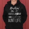 Rockin The Horse Mom And Aunt Life Unique Horse Lovers Women Hoodie