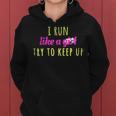 I Run Like A Girl Try To Keep Up Best Idea Women Hoodie