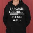 Sarcasm Loading Please Wait Lustiges Männer Frauen Mädchen Junge Kapuzenpullover für Damen