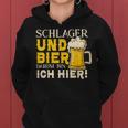 Schlager And Beer Therefore Bin Ich Hier Schlager Party Kapuzenpullover für Damen