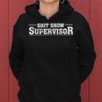 Shit Show Supervisor Parent Boss Manager Teacher Humor Women Hoodie