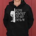 Sips About To Go Down May Contain Wine Tasting Lover Glass Women Hoodie