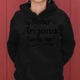 My Sister In Arizona Loves Me For Sibling Women Hoodie