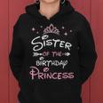 Sister Of The Birthday Princess Toddler Kid Girl Family Cute Women Hoodie