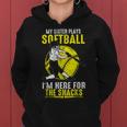 My Sister Plays Softball I'm Here For The Snacks Women Hoodie
