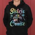 Sisters Cruise 2024 Sister Cruising Vacation Trip Tie Dye Women Hoodie