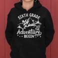 Sixth Grade Let The Adventure Begin Back To School Women Women Hoodie