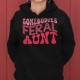 Somebody's Feral Aunt Feral Aunt Women Hoodie