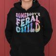 Somebody's Feral Child Toddler Girl And Boy Quotes Women Hoodie