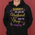 Sorry I'm Late My Husband Had To Poop For Wife Women Hoodie