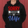 Sorry About My Wife Quote For Husband Women Hoodie
