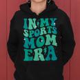 In My Sports Mom Era Groovy Mom Life Mama Happy Mother's Day Women Hoodie