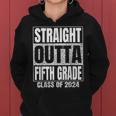 Straight Outta Fifth Grade Graduation Class Of 2024 Women Hoodie