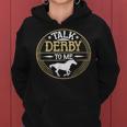 Talk Derby To Me American Quarter Horse Derby Horse Racing Women Hoodie