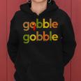 Thanksgiving For Turkey Day Gobble Gobble Fall Women Hoodie
