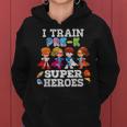 I Train Pre-K Superheroes Back To School Teacher Kid Women Hoodie