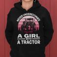 Never Underestimate A Girl With A Tractor Farmer Women Hoodie
